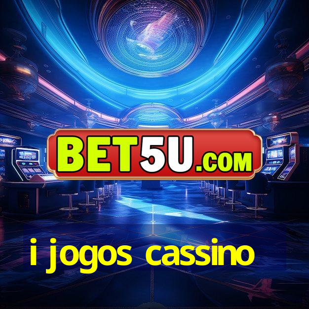 i jogos cassino